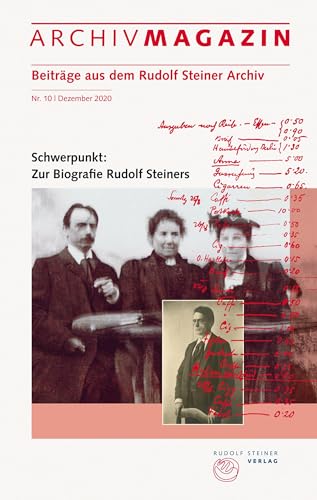 ARCHIVMAGAZIN. Beiträge aus dem Rudolf Steiner Archiv: Nr. 10 / 2020, Zur Biografie Rudolf Steiners von Steiner Verlag, Dornach